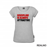 Discipline Is Always Attractive - Motivation - Quotes - Majica
