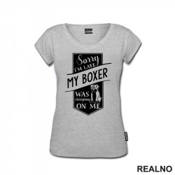 Sorry I'm Late My Boxer Was Sleeping On Me - Pas - Dog - Majica