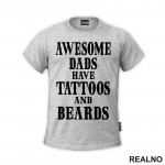 Awesome Dads Have Tattoos And Beards - Ljubav - Majica