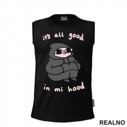 It's All Good In Mi Hood - Humor - Majica It's All Good In Mi Hood - Humor - Majica