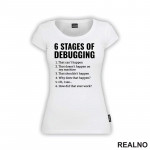 6 Stages Of Debugging - Geek - Majica