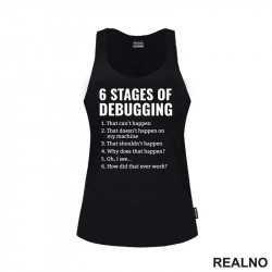 6 Stages Of Debugging - Geek - Majica
