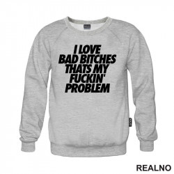 I Love Bad Bitches Thats My Fuckin' Problem - Muzika - Duks