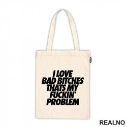 I Love Bad Bitches Thats My Fuckin' Problem - Muzika - Ceger