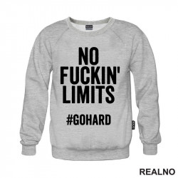 No Fuckin' Limits. Go Hard - Motivation - Quotes - Duks