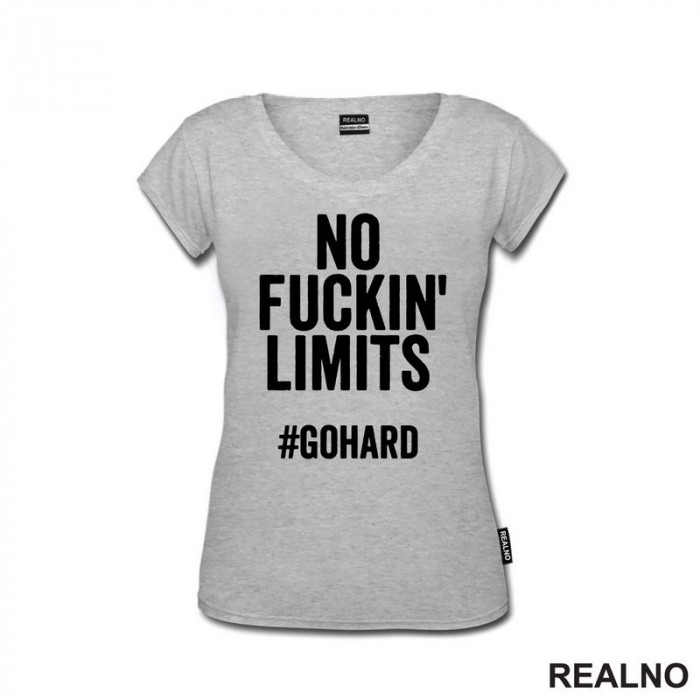 No Fuckin' Limits. Go Hard - Motivation - Quotes - Majica