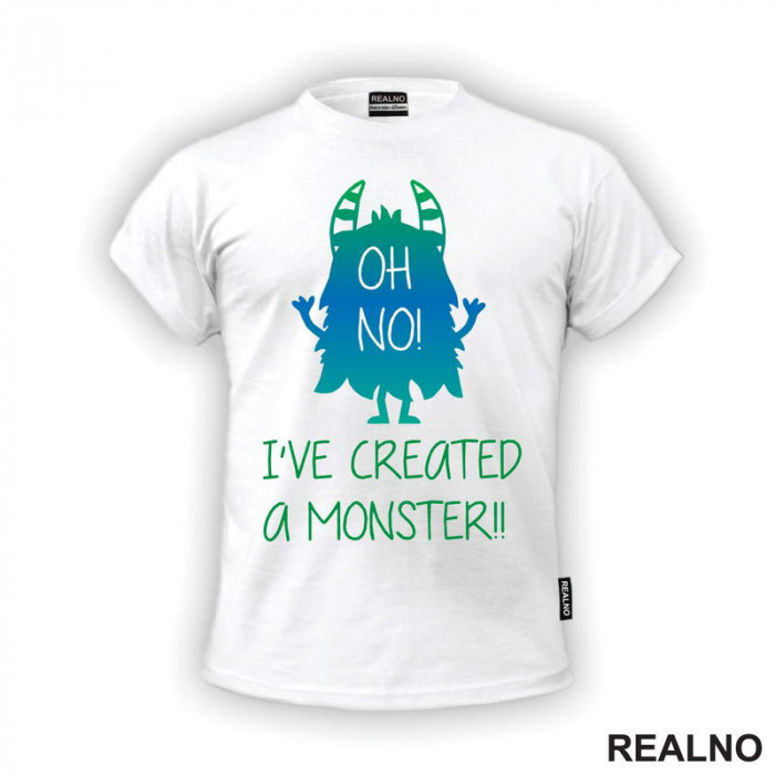 Oh No! I've Created A Monster! - Colors - Mama i Tata - Ljubav - Majica