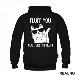 Fluff You. You Fluffin' Fluff - Mačke - Cat - Duks