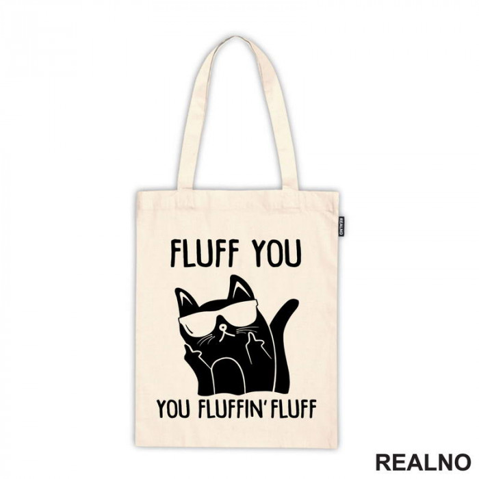 Fluff You. You Fluffin' Fluff - Mačke - Cat - Ceger