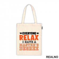 Everyone Relax, I Have A Master's Degree - Humor - Ceger Everyone Relax, I Have A Master's Degree - Humor - Ceger