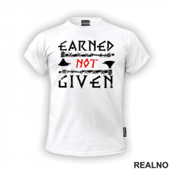 Earned Not Given - Motivation - Quotes - Majica