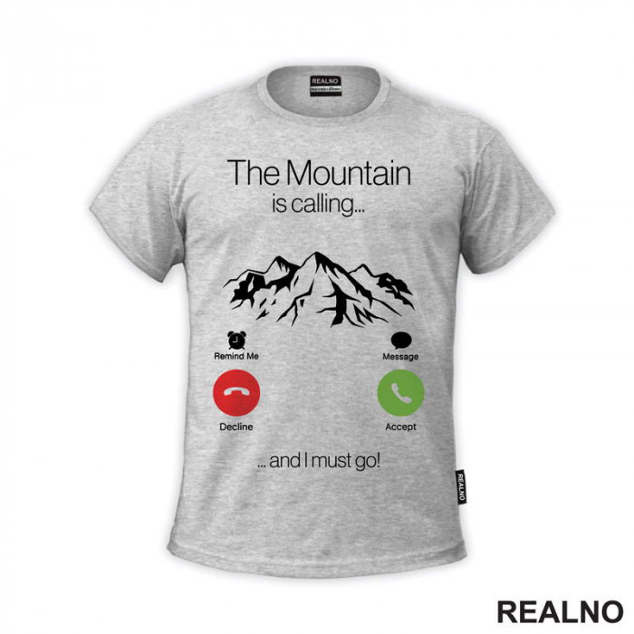 The Mountain Is Calling... And I Must Go! - Planinarenje - Kampovanje - Priroda - Nature - Majica