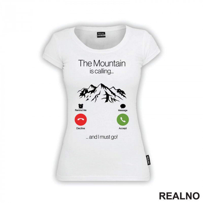 The Mountain Is Calling... And I Must Go! - Planinarenje - Kampovanje - Priroda - Nature - Majica