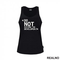 Do Not Disturb The Developer - Geek - Majica