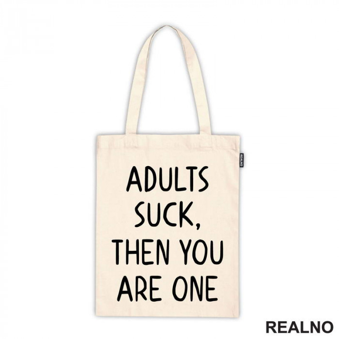 Adults Suck, Then You Are One - Humor - Ceger
