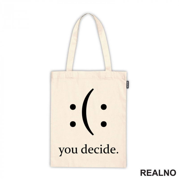 Your Decide - Smile Or Sad - Quotes - Ceger