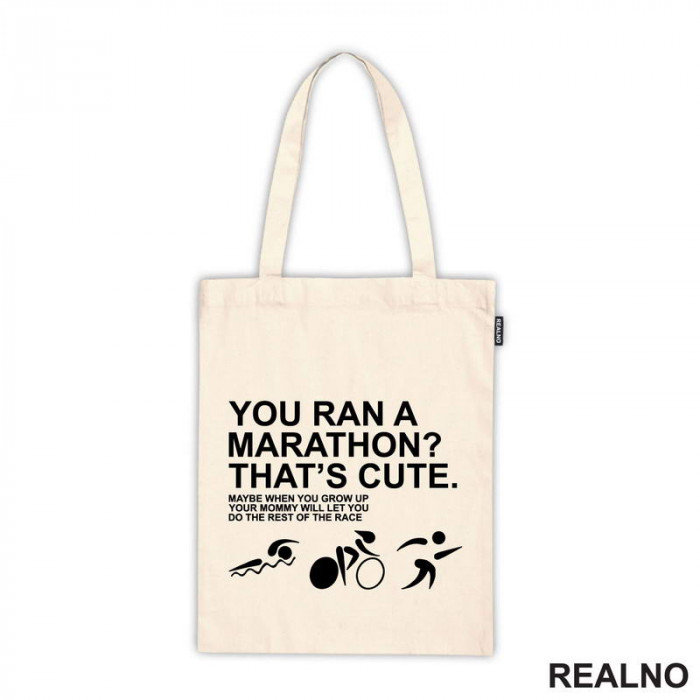 You Ran A Marathon? That's Cute. Do The Rest Of The Race - Trčanje - Running - Ceger																					