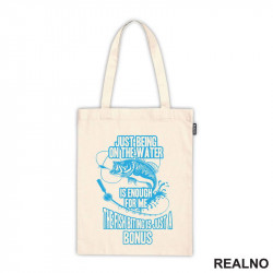 Just Being On The Water Is Enough For Me. The Fish Biting Is Just A Bonus - Pecanje - Fishing - Ceger