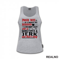Proud Wife Od A Smokin' Hot Bearded Chubby Guy Who IS Sometimes A Jerk And That's Okay - Mama i Tata - Ljubav - Majica Proud Wife Od A Smokin' Hot Bearded Chubby Guy Who IS Sometimes A Jerk And That's Okay - Mama i Tata - Ljubav - Majica
