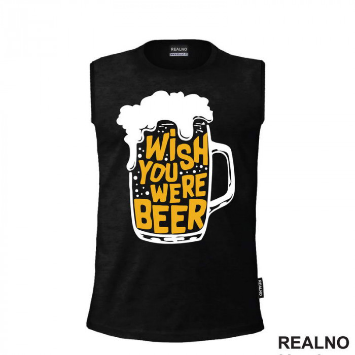 Wish You Were Beer - Pivo - Humor - Majica