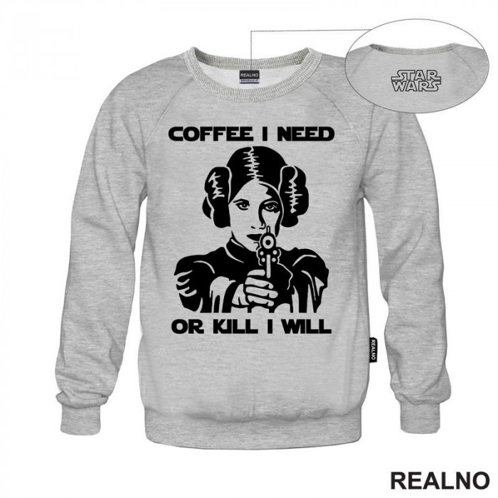 Coffee I Need Or Kill I Will - Princess Leia - Star Wars - Duks