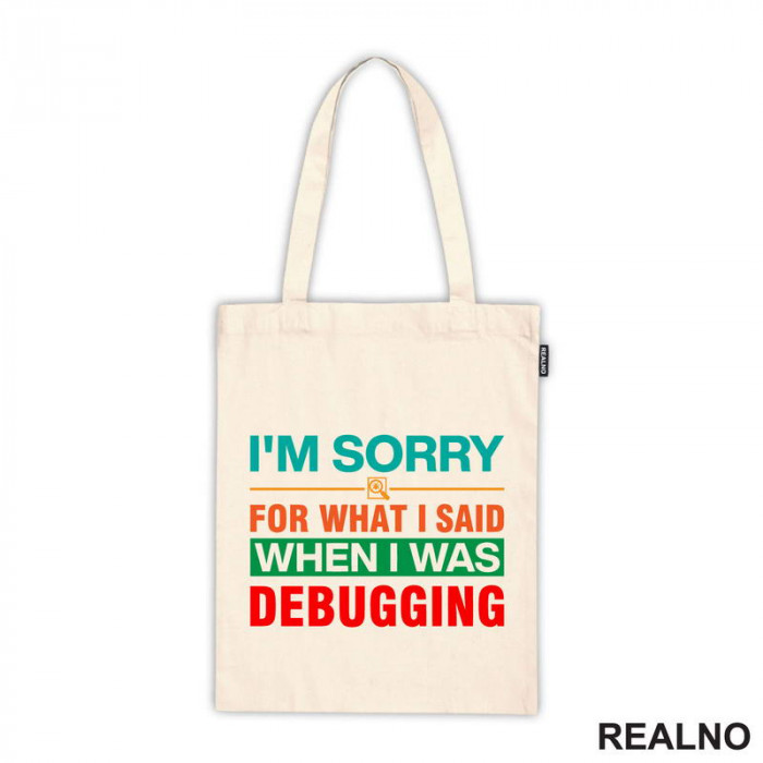 I'm Sorry For What I Said When I Was Debugging - Geek - Ceger