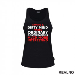 Having A Dirty Mind Makes Ordinary Conversations Much More Interesting - Humor - Majica Having A Dirty Mind Makes Ordinary Conversations Much More Interesting - Humor - Majica