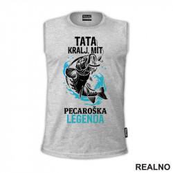 Tata, Kralj, Mit, Pecaroška Legenda - Riba i udica - Pecanje - Fishing - Majica