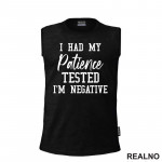 I Had My Patience Tested - I'm Negative - Humor - Majica