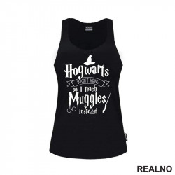 Hogwarts Wasn't Hiring So I Teach Muggles Instead - Harry Potter - Majica