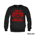 I'm A Teacher. Whats's Your Superpower? - Humor - Duks