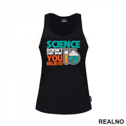 Science Doesn't Care What You Believe - Colors - Geek - Majica