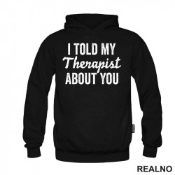 I Told My Therapist About You - Humor - Duks I Told My Therapist About You - Humor - Duks