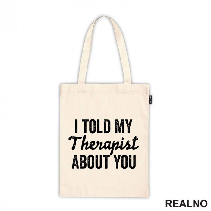 I Told My Therapist About You - Humor - Ceger