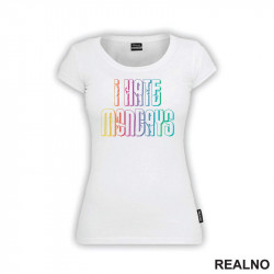 I Hate Mondays - Colors - Humor - Majica I Hate Mondays - Colors - Humor - Majica