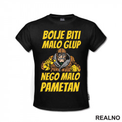 Bolje biti malo glup nego malo pametan - Grunf - Alan Ford - Majica Bolje biti malo glup nego malo pametan - Grunf - Alan Ford - Majica