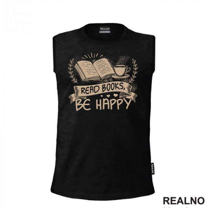 Read Books, Be Happy - Books - Čitanje - Knjige - Majica