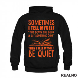 Sometimes I Tell Myself Put Down The Book And Get Something Done Then I Tell Muself Be Quiet - Red - Books - Čitanje - Knjige - Duks Sometimes I Tell Myself Put Down The Book And Get Something Done Then I Tell Muself Be Quiet - Red - Books - Čitanje - Knjige - Duks