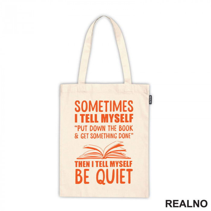 Sometimes I Tell Myself Put Down The Book And Get Something Done Then I Tell Muself Be Quiet - Red - Books - Čitanje - Knjige - Ceger