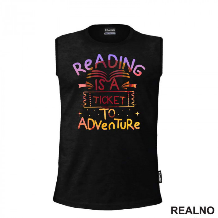  Reading Is A Ticket To Adventure - Colors - Books - Čitanje - Knjige - Majica