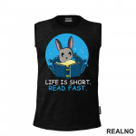 Life Is Short. Read Fast - Books - Rabbit - Čitanje - Knjige - Majica