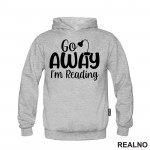 Go Away I'm Reading - Books - Čitanje - Knjige - Duks