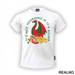 It's Not Hoarding If It's Books - Books - Čitanje - Knjige - Majica