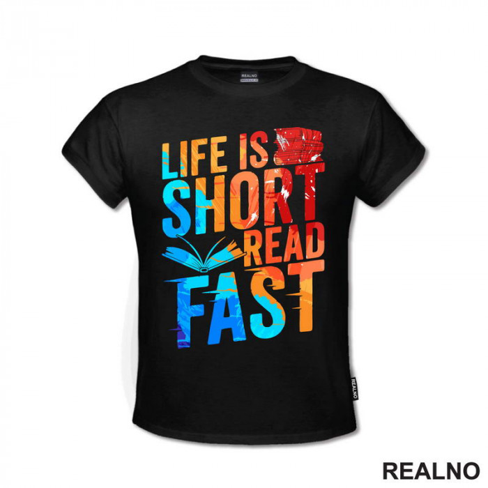 Life Is Short Read Fast - Colors - Books - Čitanje - Knjige - Majica