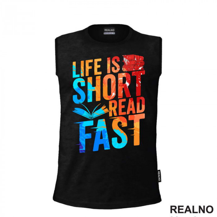 Life Is Short Read Fast - Colors - Books - Čitanje - Knjige - Majica