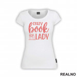 Crazy Book Lady - Books - Čitanje - Knjige - Majica