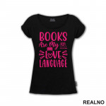 Books Are My Love Language - Shades Of Pink - Books - Čitanje - Knjige - Majica