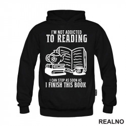 I'm Not Addicted To Reading. I Can Stop As Soon As I Finish This Book - Books - Čitanje - Knjige - Duks I'm Not Addicted To Reading. I Can Stop As Soon As I Finish This Book - Books - Čitanje - Knjige - Duks