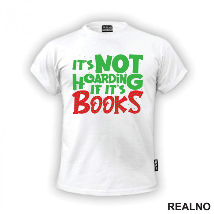 It's Not Hoarding If It's Books - Green And Red - Books - Čitanje - Knjige - Majica