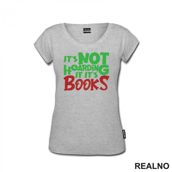 It's Not Hoarding If It's Books - Green And Red - Books - Čitanje - Knjige - Majica